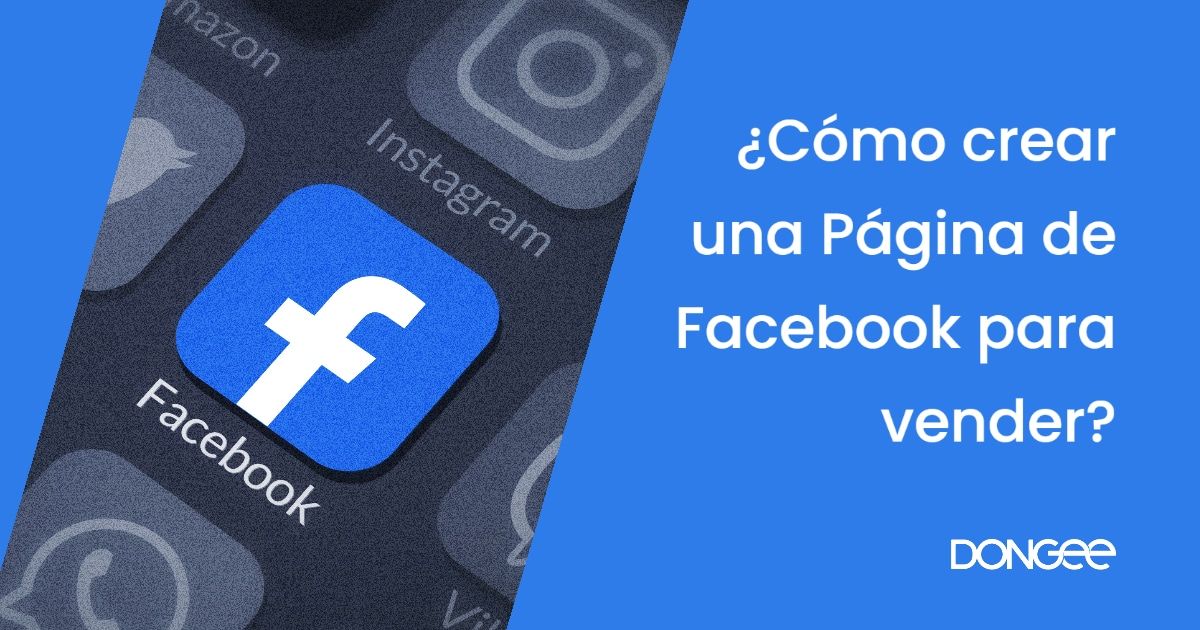  c mo crear una pagina en facebook para vender dongee