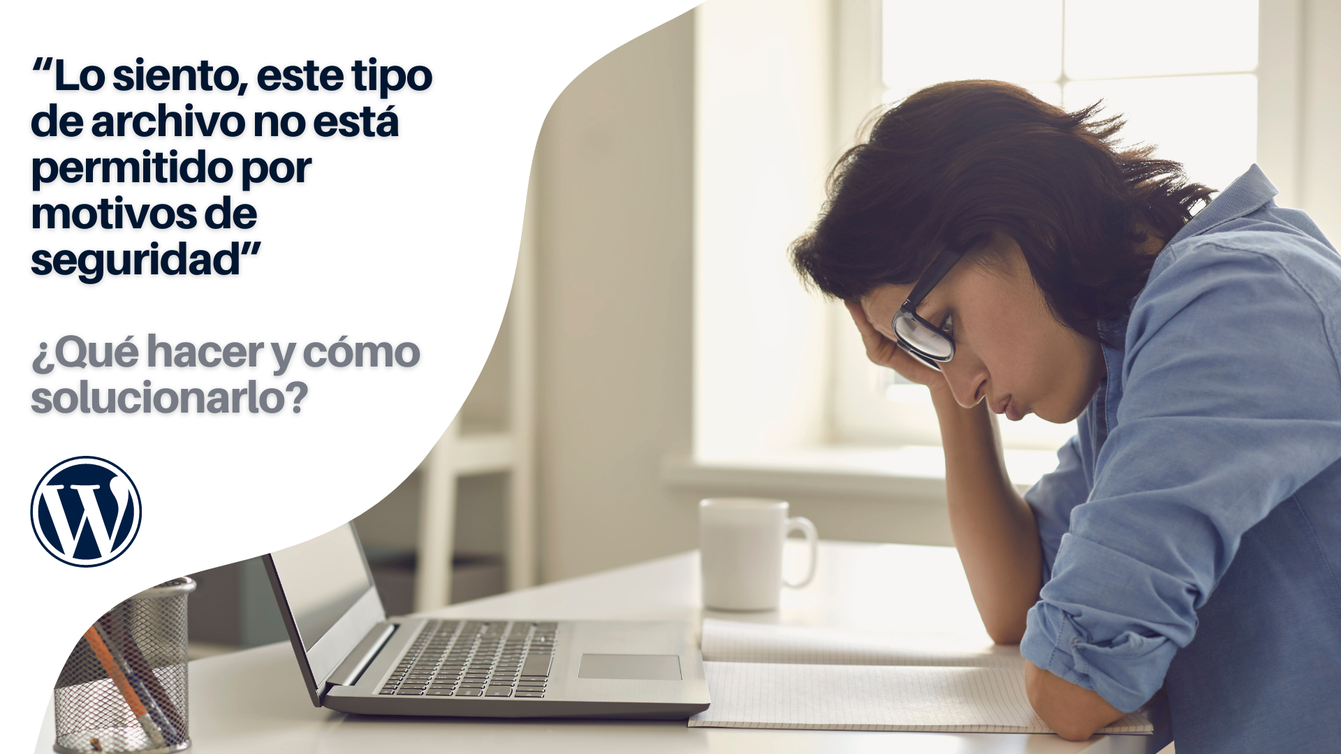 “Lo siento este tipo de archivo no está permitido por motivos de