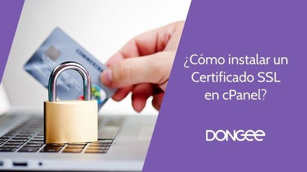 ¿Cómo instalar un Certificado SSL en cPanel?