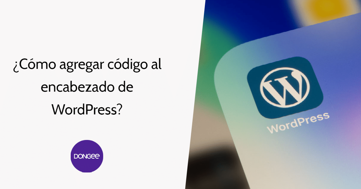 ¿Cómo agregar código al encabezado de WordPress?
