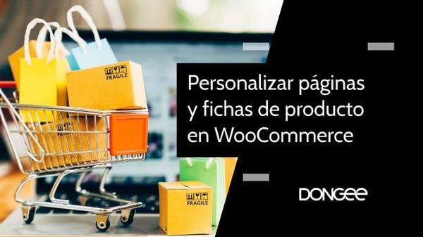 Personalizar páginas y fichas de producto en WooCommerce