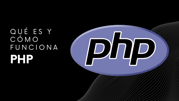 ¿Aprende que es php y para que sirve?