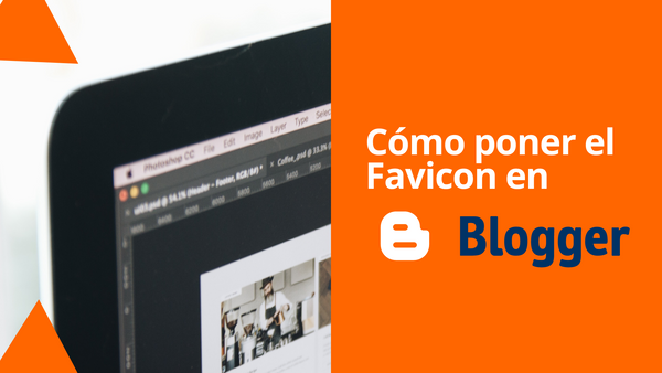 ¿Cómo cambiar el Favicon en Blogger?