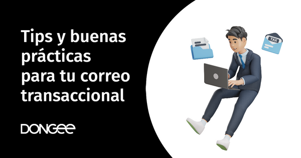 Tips y buenas prácticas para tu correo transaccional