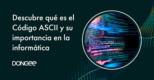 Descubre qué es el Código ASCII y su importancia en la informática