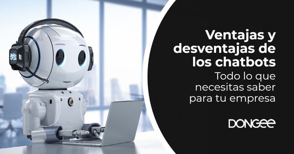Ventajas y desventajas de los chatbots