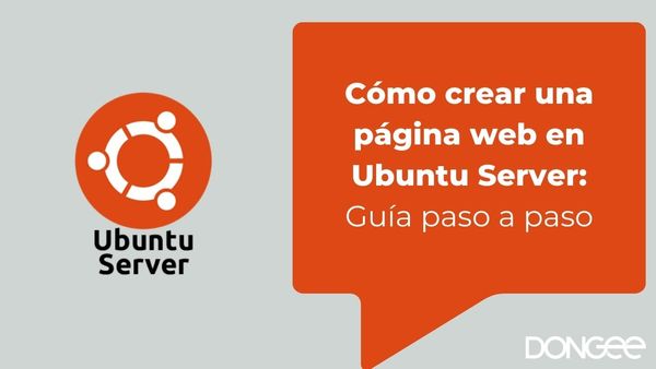 Cómo crear una página web en Ubuntu Server: Guía paso a paso