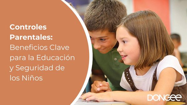 Controles Parentales: Beneficios Clave para la Educación y Seguridad de los Niños