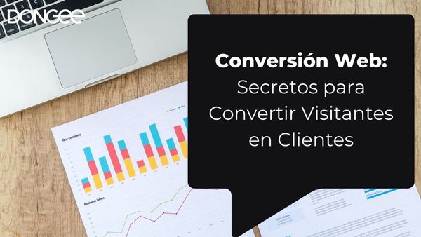 Conversión Web: Secretos para Convertir Visitantes en Clientes