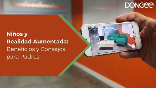 Niños y Realidad Aumentada: Beneficios y Consejos para Padres