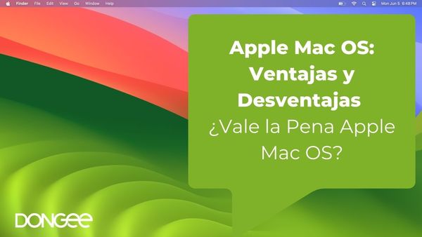 Apple Mac OS: Ventajas y Desventajas ¿Vale la Pena Apple Mac OS?