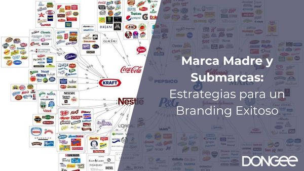 Marca Madre y Submarcas: Estrategias para un Branding Exitoso