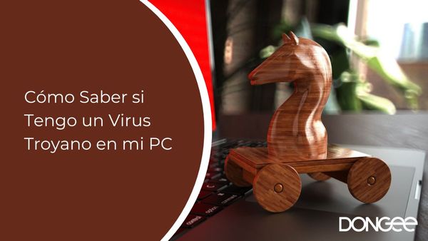 Cómo Saber si Tengo un Virus Troyano en mi PC