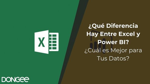 ¿Qué Diferencia Hay Entre Excel y Power BI? ¿Cuál es Mejor para Tus Datos?