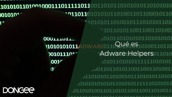 Qué es Adware Helpers: Descubriendo los Secretos del Software No Deseado