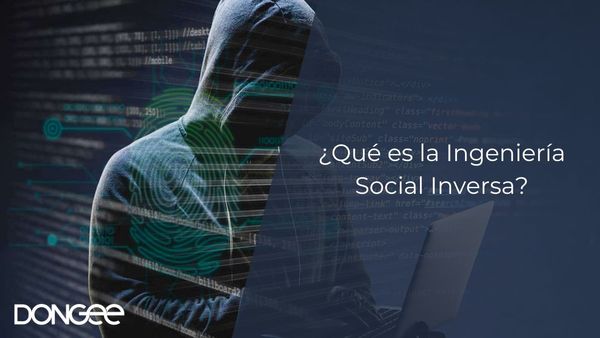 ¿Qué es la Ingeniería Social Inversa?