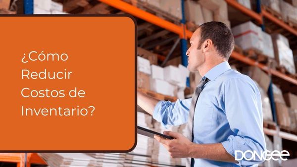 ¿Cómo Reducir Costos de Inventario?