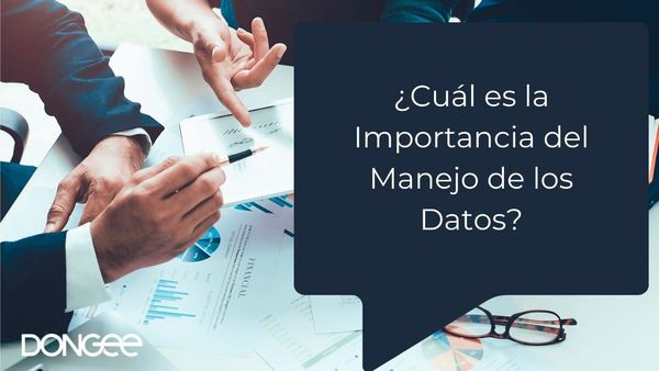 ¿Cuál es la Importancia del Manejo de los Datos?