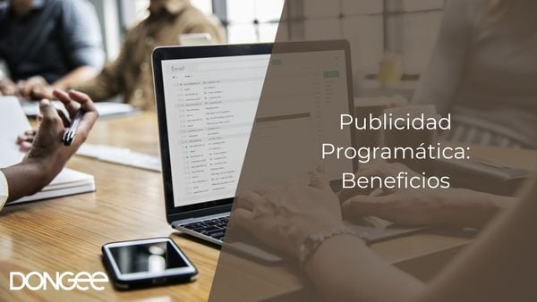 Publicidad Programática: Beneficios y Estrategias para Principiantes