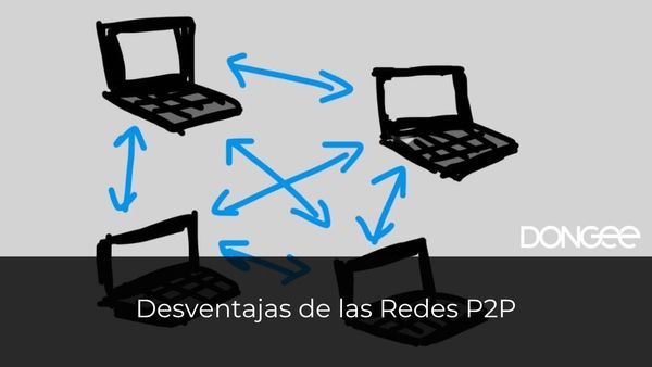 Desventajas de las Redes P2P