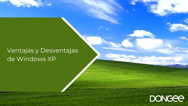 Ventajas y Desventajas de Windows XP