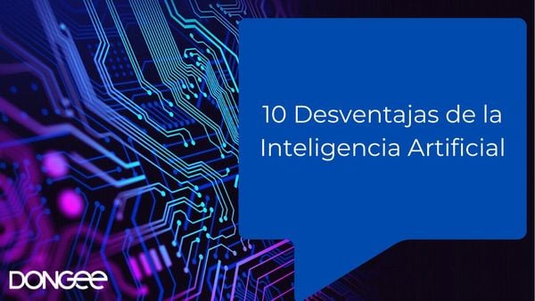 10 Desventajas de la Inteligencia Artificial