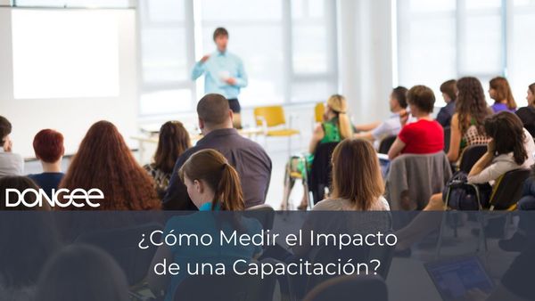 ¿Cómo Medir el Impacto de una Capacitación?