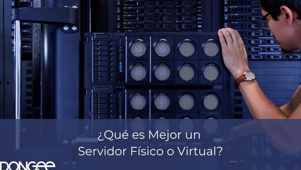 ¿Qué es Mejor un Servidor Físico o Virtual?