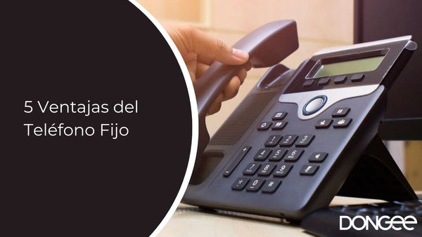 5 Ventajas del Teléfono Fijo