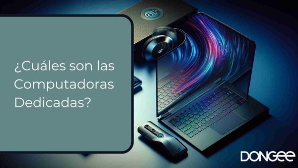 ¿Cuáles son las Computadoras Dedicadas?