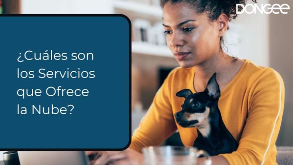 ¿Cuáles son los Servicios que Ofrece la Nube?