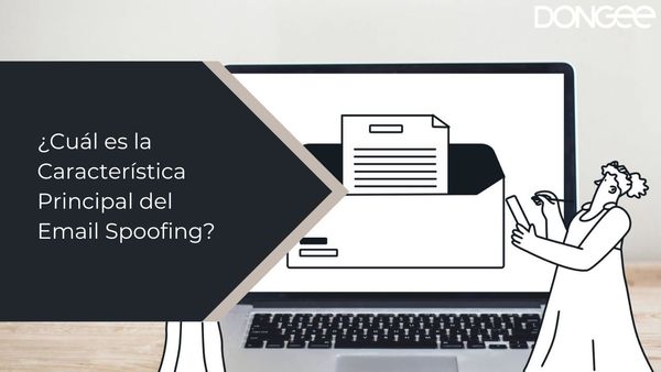 ¿Cuál es la Característica Principal del Email Spoofing?