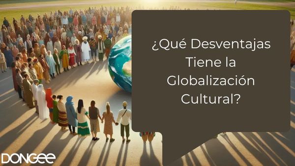 ¿Qué Desventajas Tiene la Globalización Cultural?