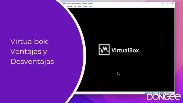 Virtualbox: Ventajas y Desventajas