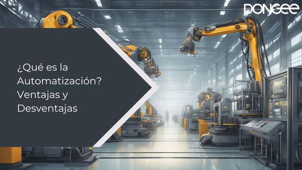 ¿Qué es la Automatización? Ventajas y Desventajas