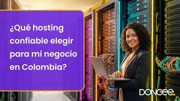 ¿Qué hosting confiable elegir para mi negocio en Colombia?